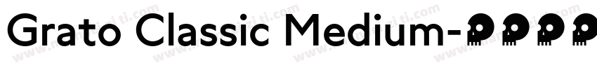 Grato Classic Medium字体转换